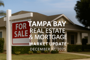 Tampa Bay Real Estate & Mortgage Market Update – December 12, 2025