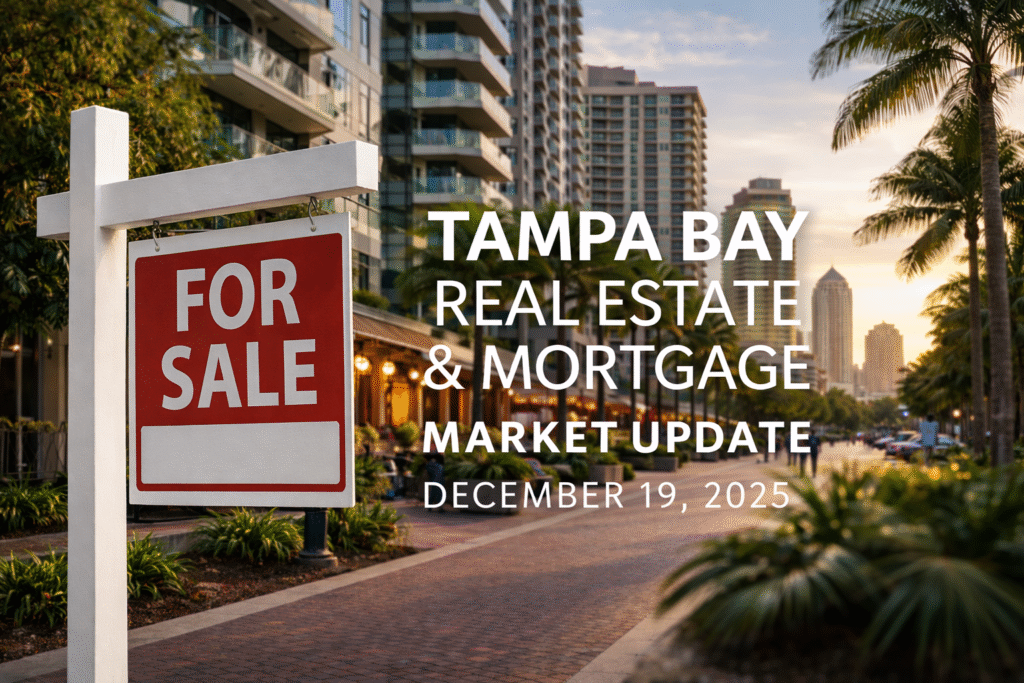 Tampa Bay Real Estate & Mortgage Market Update – December 19, 2025