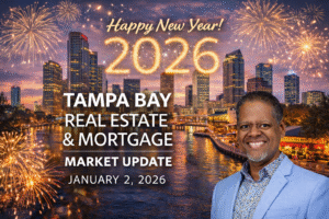 Tampa Bay Real Estate & Mortgage Market Update – January 2, 2026