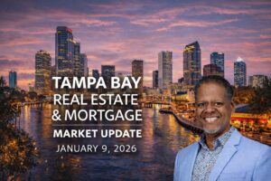 Tampa Bay Real Estate & Mortgage Market Update – January 9, 2026